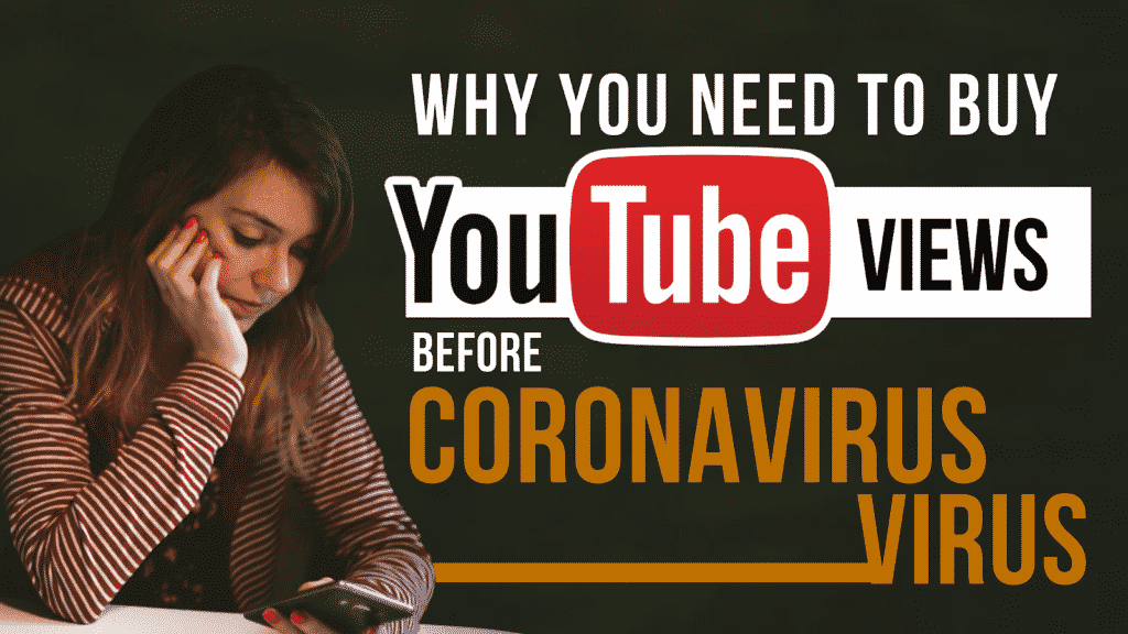 buy youtube views before coronavirus gets pandemic